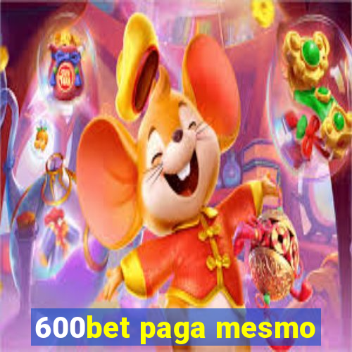 600bet paga mesmo